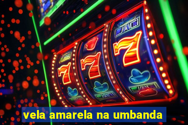 vela amarela na umbanda